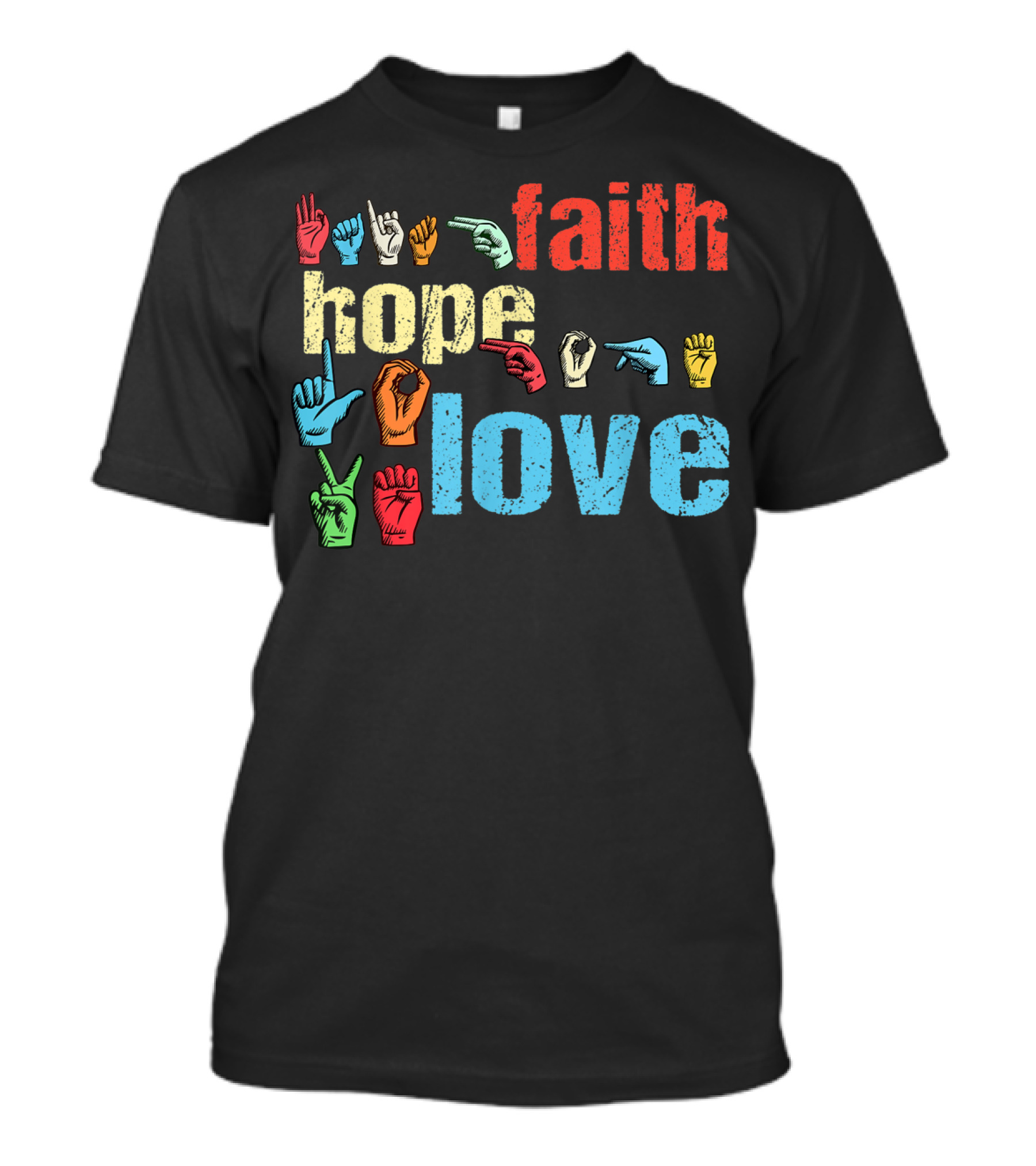 ASL Faith Hope Love Non Verbal American Sign Language Colorful Hands T-Shirt