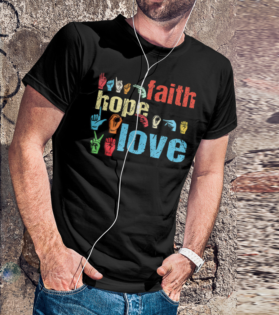 ASL Faith Hope Love Non Verbal American Sign Language Colorful Hands T-Shirt