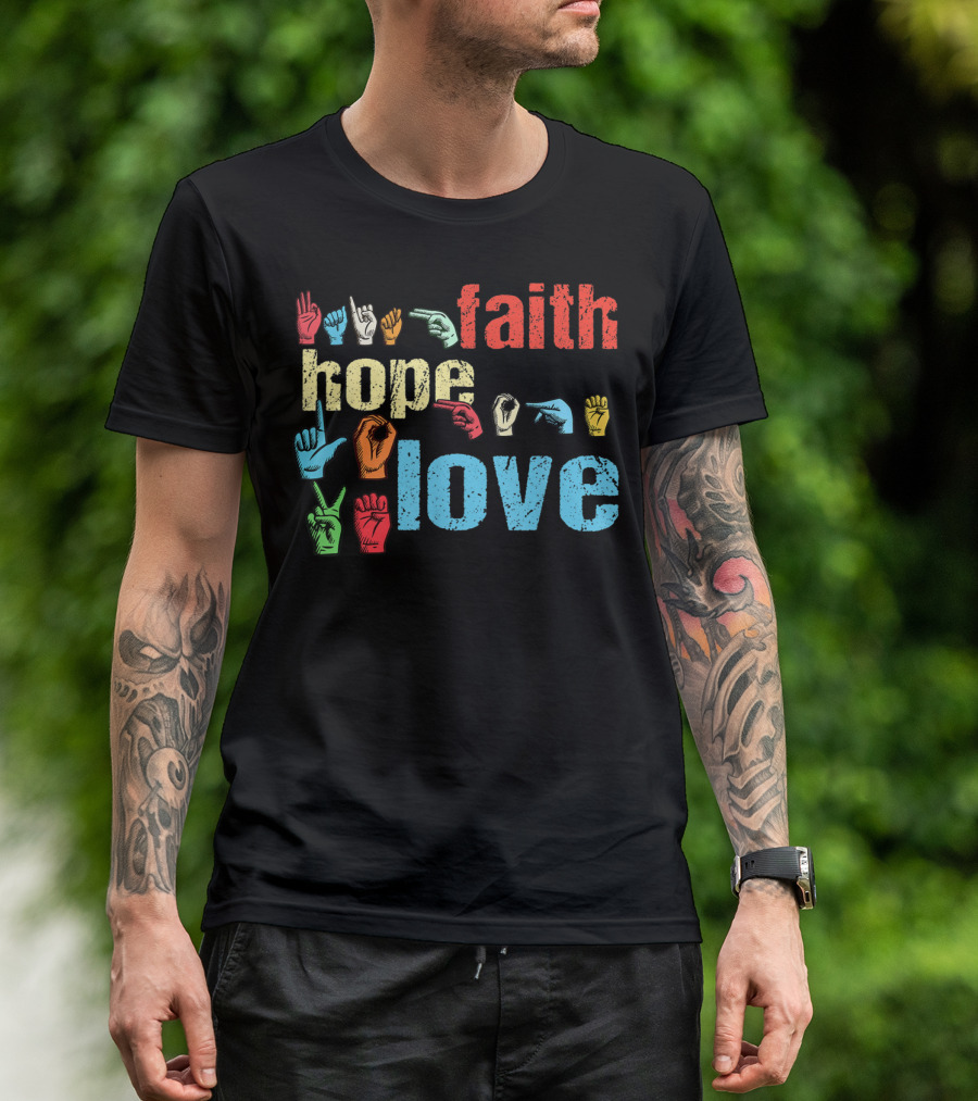 ASL Faith Hope Love Non Verbal American Sign Language Colorful Hands T-Shirt