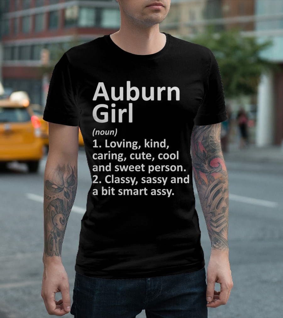 Auburn Girl Definition Loving Kind Caring Classy Sassy Smart Assy T-Shirt