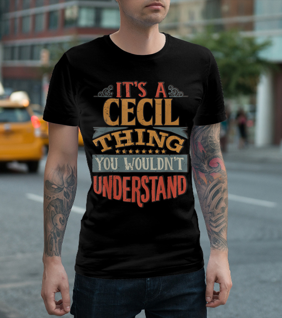 IT'S A CECIL THING YOU WOULDN'T UNDERSTAND T-Shirt