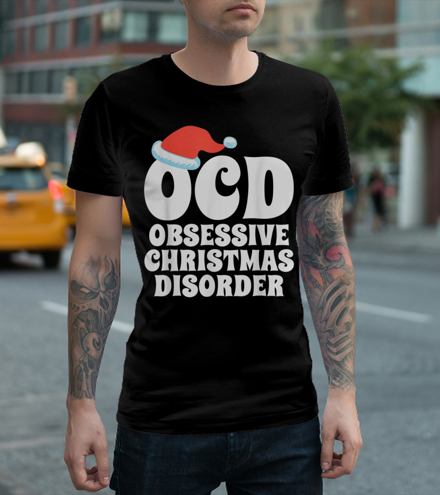 OCD Obsessive Christmas Disorder Festive Humor T-Shirt