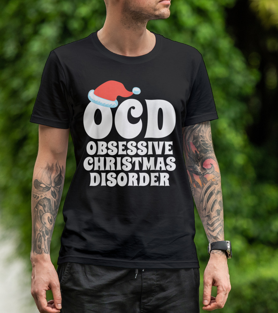 OCD Obsessive Christmas Disorder Festive Humor T-Shirt