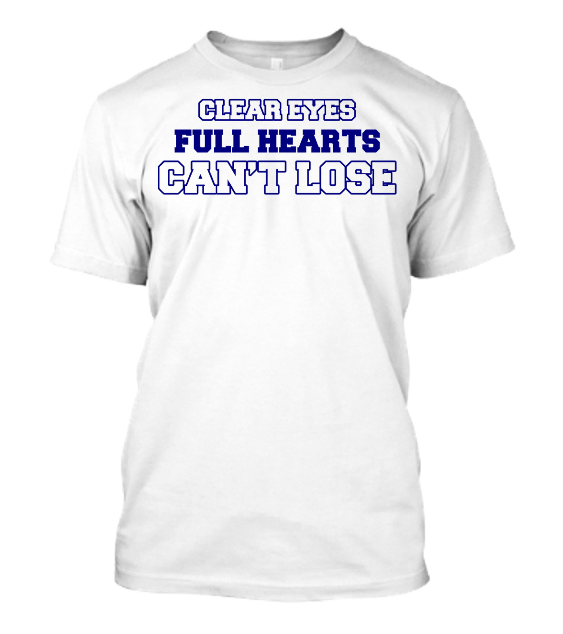 Clear Eyes Full Hearts Can't Lose Friday Night Lights T-Shirt