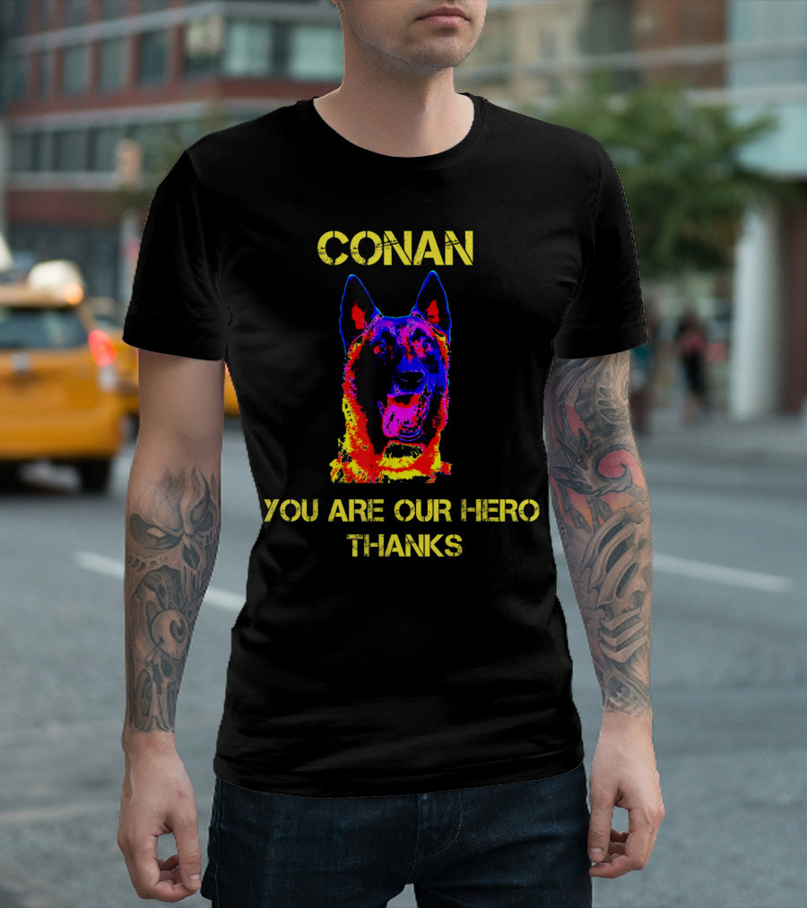 CONAN YOU ARE OUR HERO THANKS T-Shirt