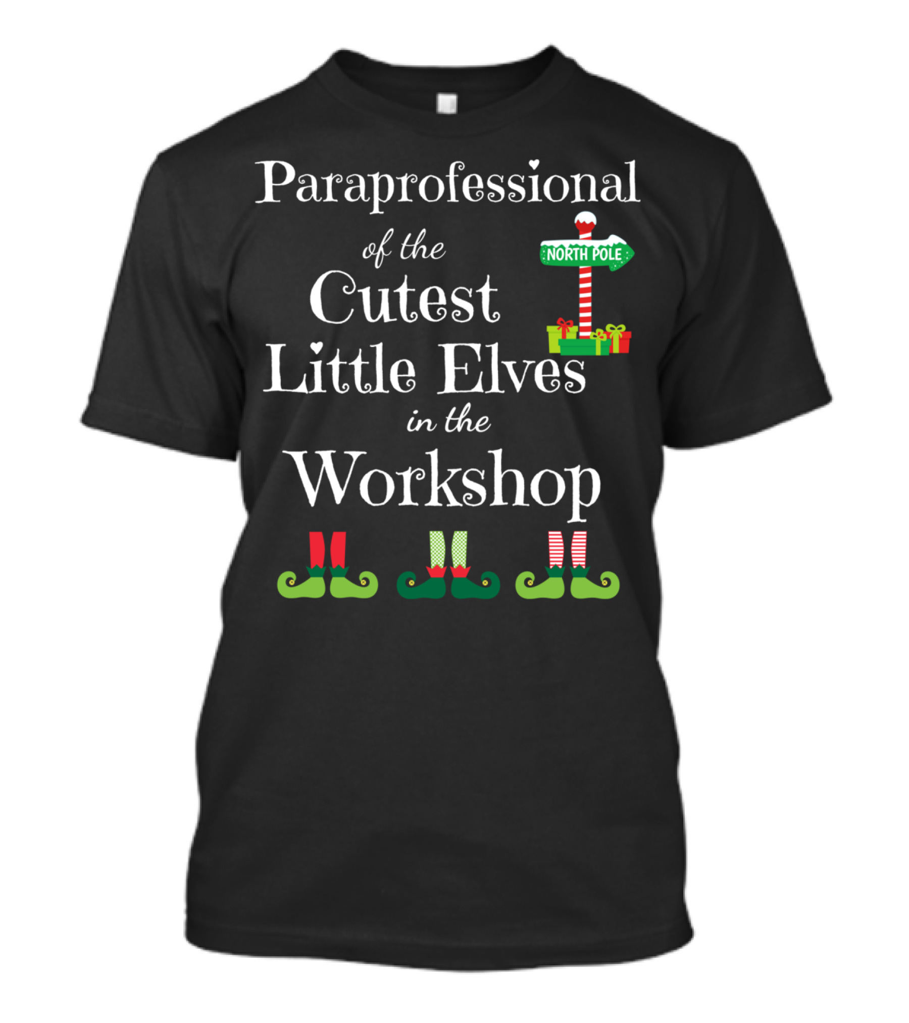 Paraprofessional Of The Cutest Little Elves In The Workshop North Pole T-Shirt