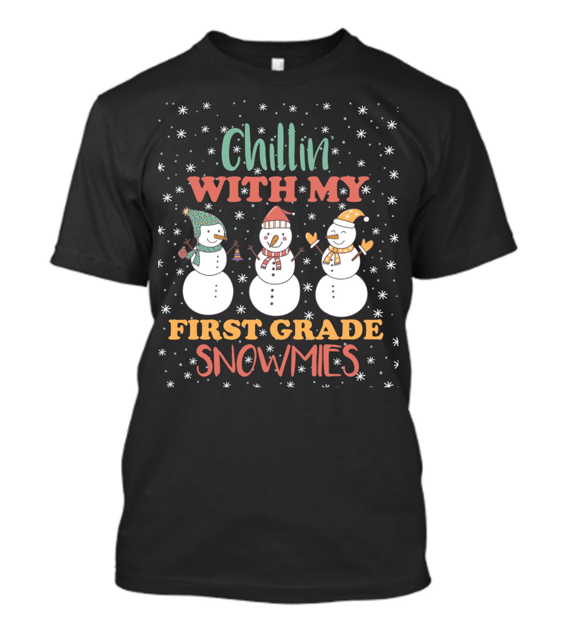 Chillin With My First Grade Snowmies Snowman Winter Fun T-Shirt