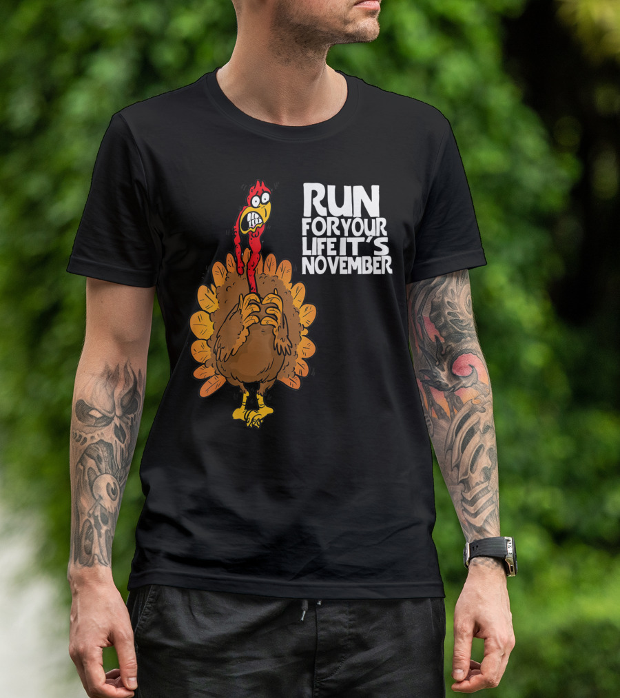 RUN FOR YOUR LIFE IT'S NOVEMBER FUNNY TURKEY T-Shirt