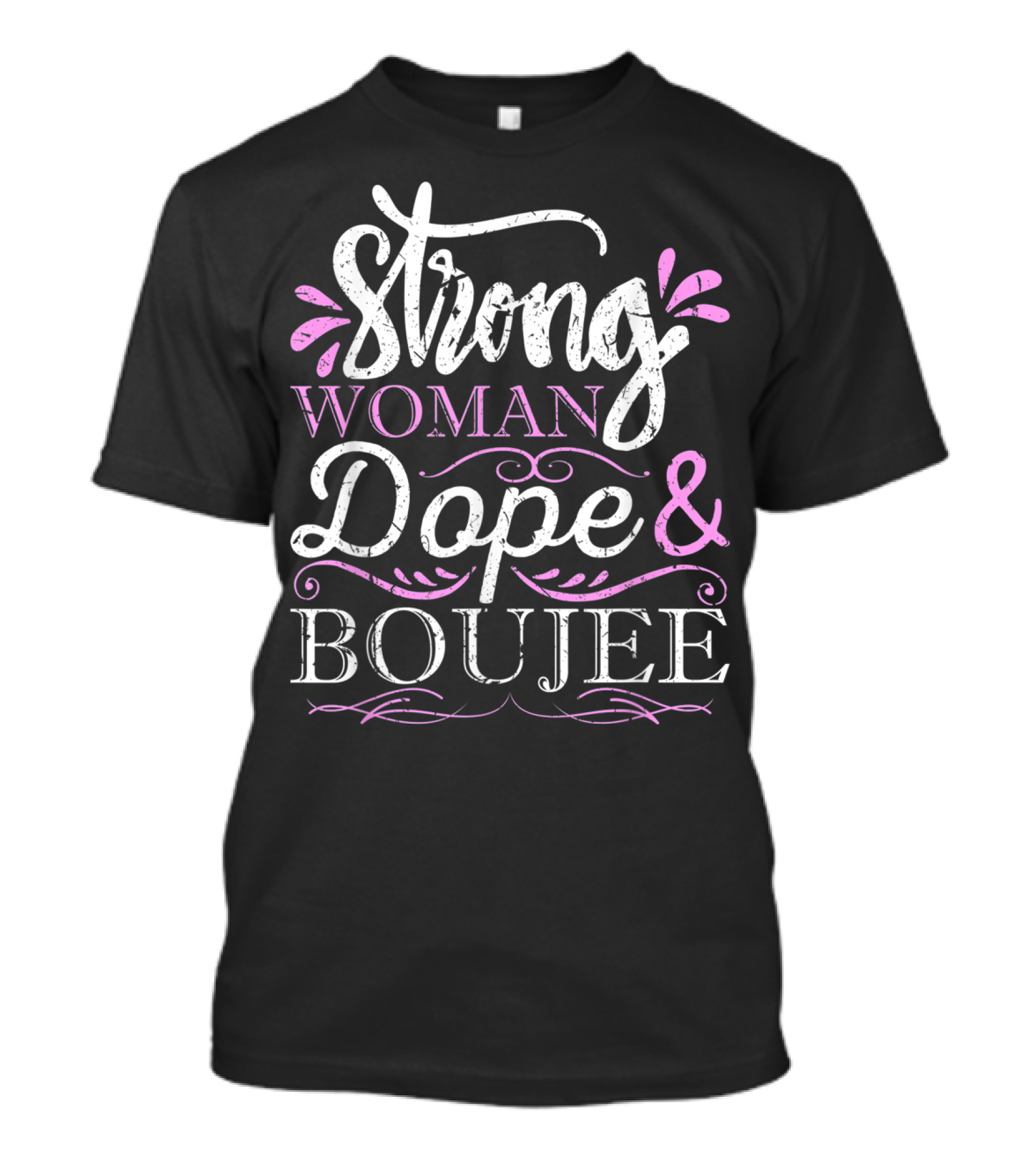 Strong Woman Dope And Boujee Melanin Queen T-Shirt