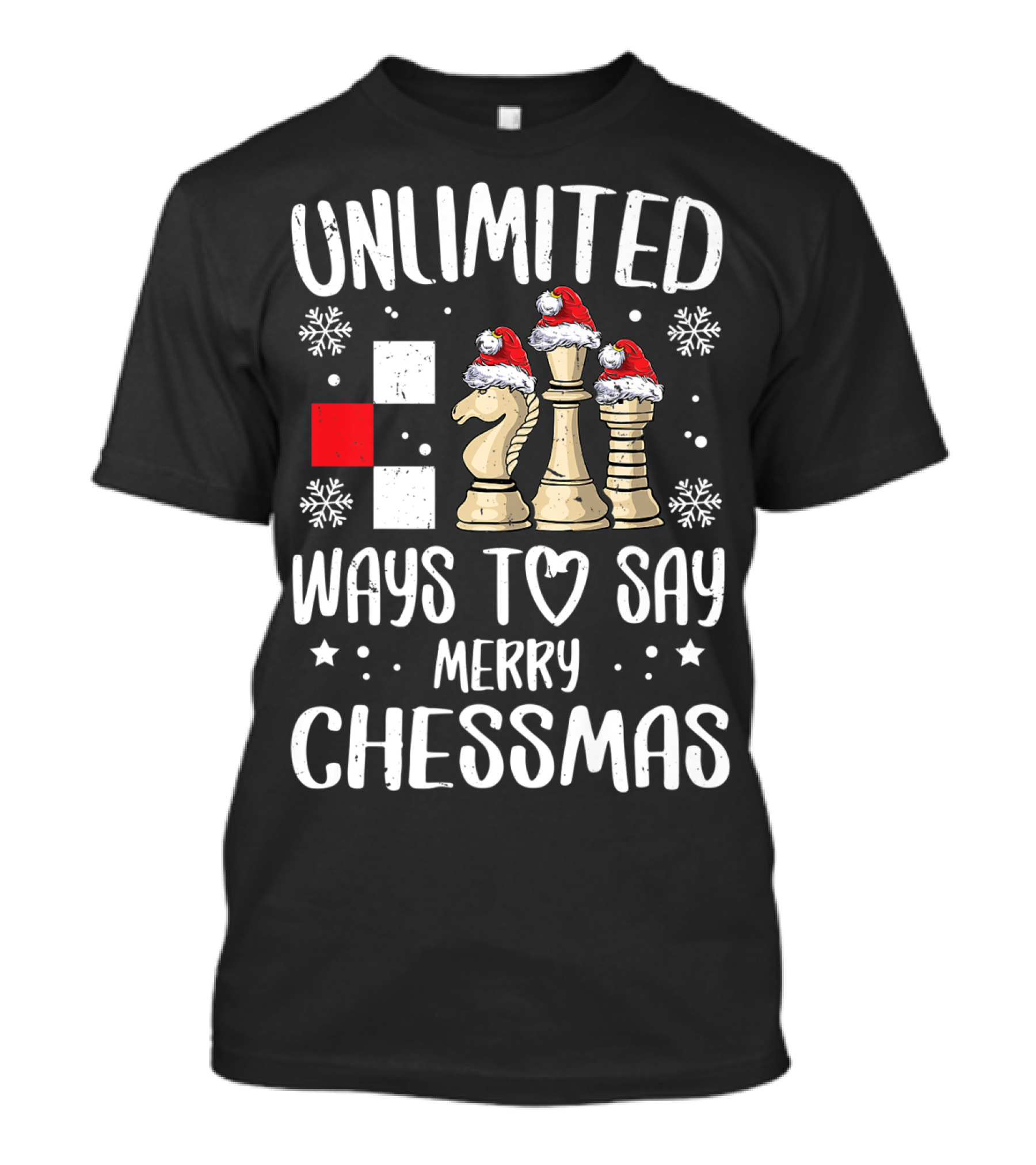 Unlimited Ways To Say Merry Chessmas Chess Pieces Santa Hat Snowflakes T-Shirt