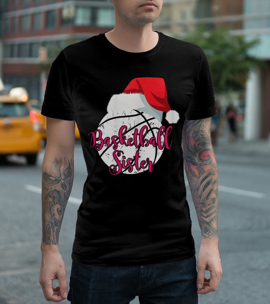 Basketball Sister Santa Hat Ball T-Shirt