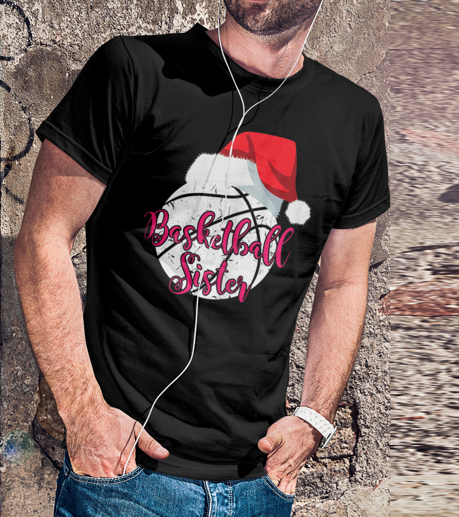 Basketball Sister Santa Hat Ball T-Shirt
