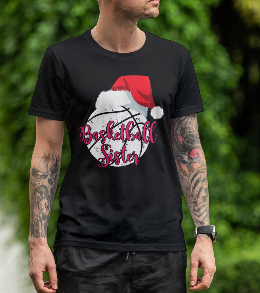 Basketball Sister Santa Hat Ball T-Shirt