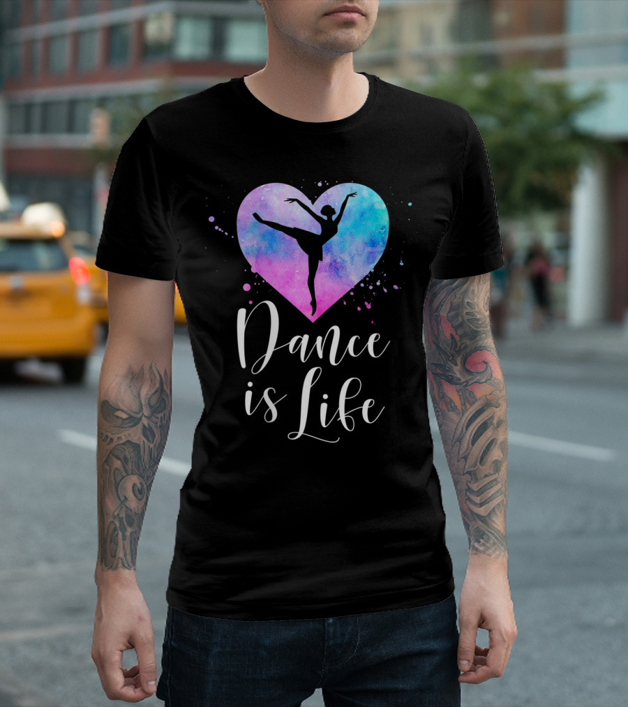 Dance Is Life Ballet Dancer Ballerina Heart T-Shirt