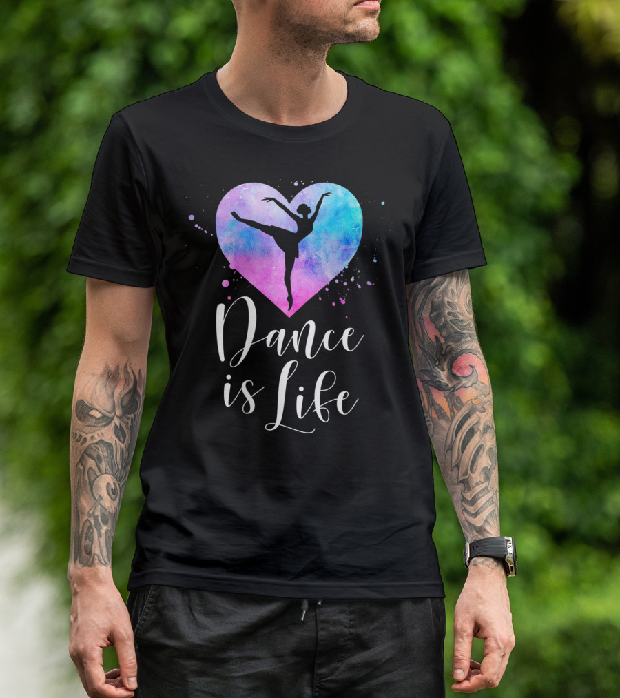 Dance Is Life Ballet Dancer Ballerina Heart T-Shirt