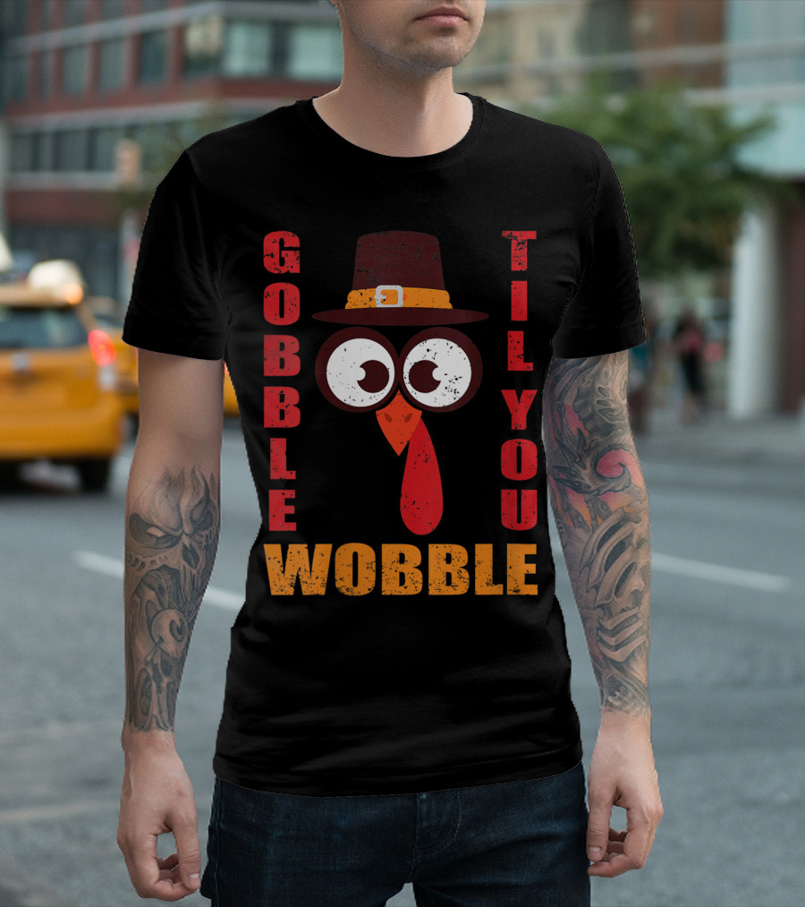 Gobble Til You Wobble Turkey Lover Pilgrim Hat T-Shirt