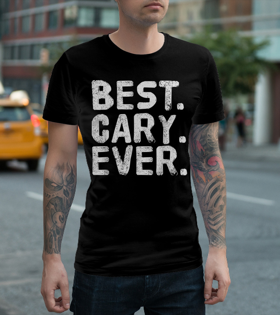 Best Cary Ever Funny Personalized Name Joke Clever T-Shirt