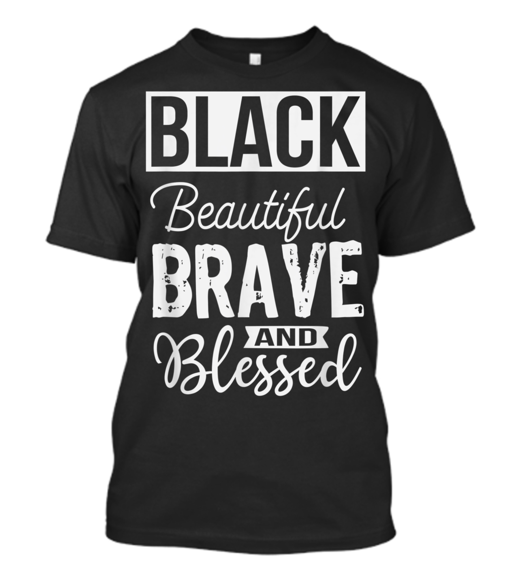 Black Beautiful Brave And Blessed T-Shirt