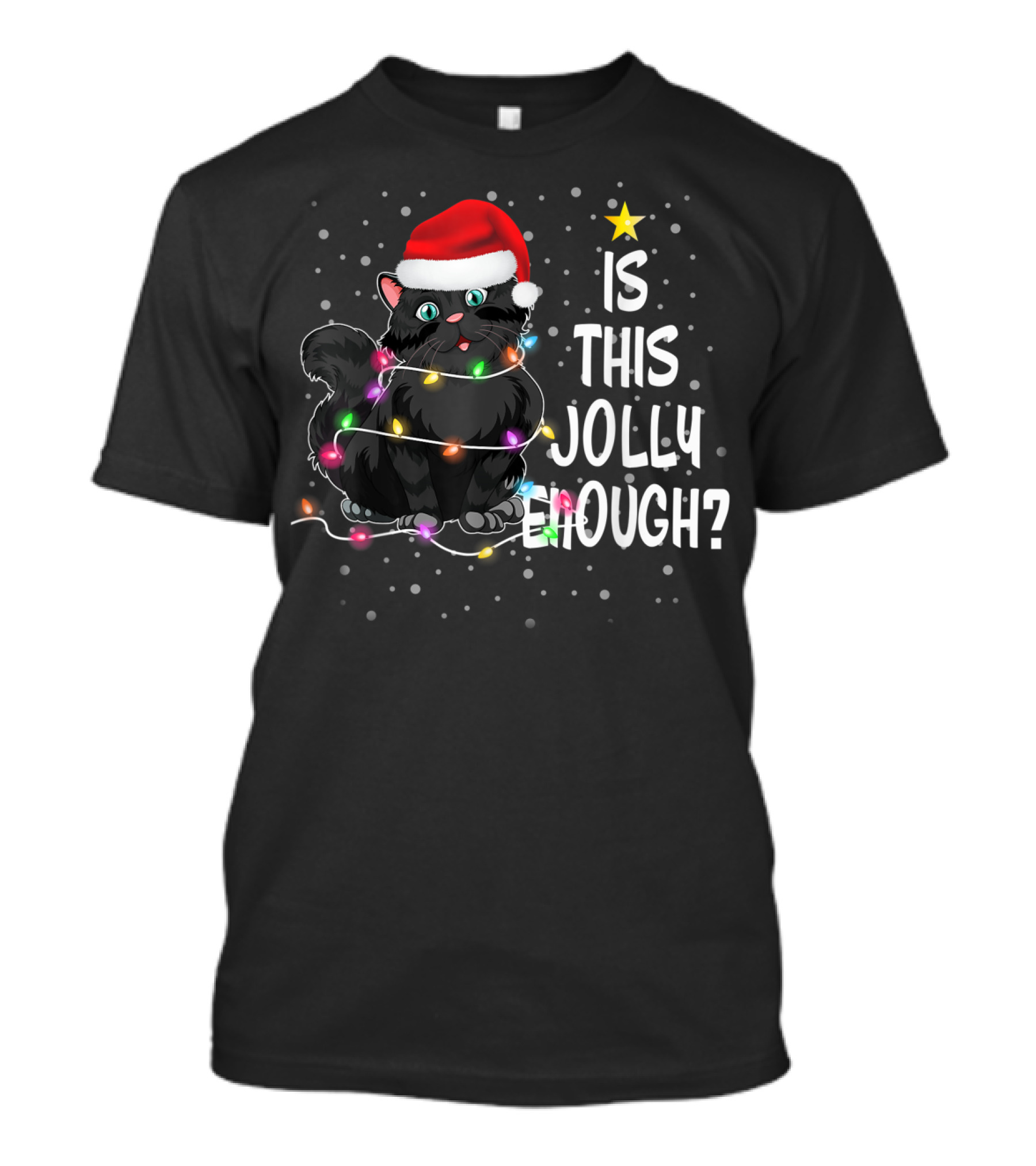 Black Cat Santa Hat Fairy Lights Is This Jolly Enough Christmas Tree T-Shirt