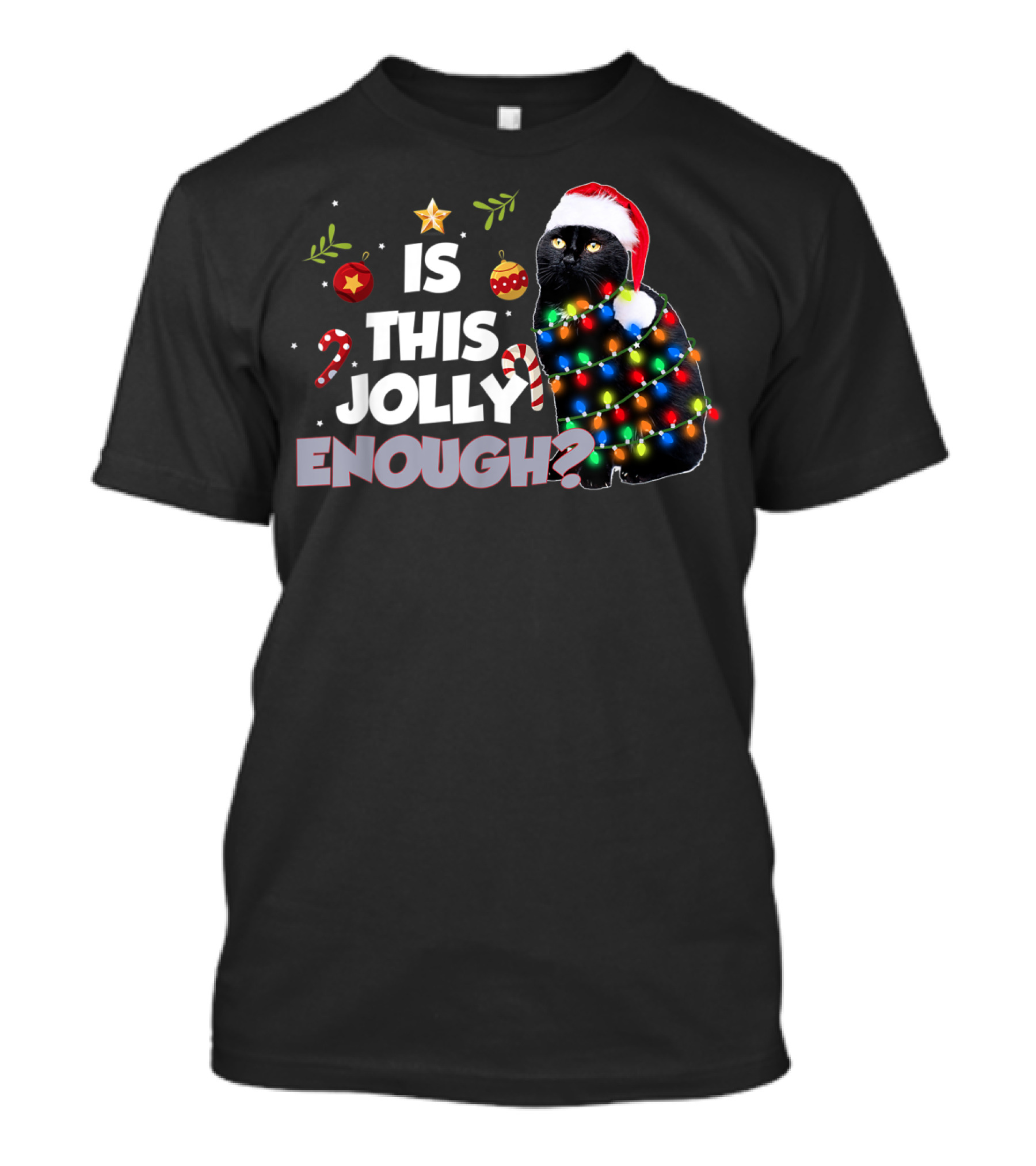 Is This Jolly Enough Cat Wrapped In Christmas Lights With Santa Hat And Candy Canes T-Shirt