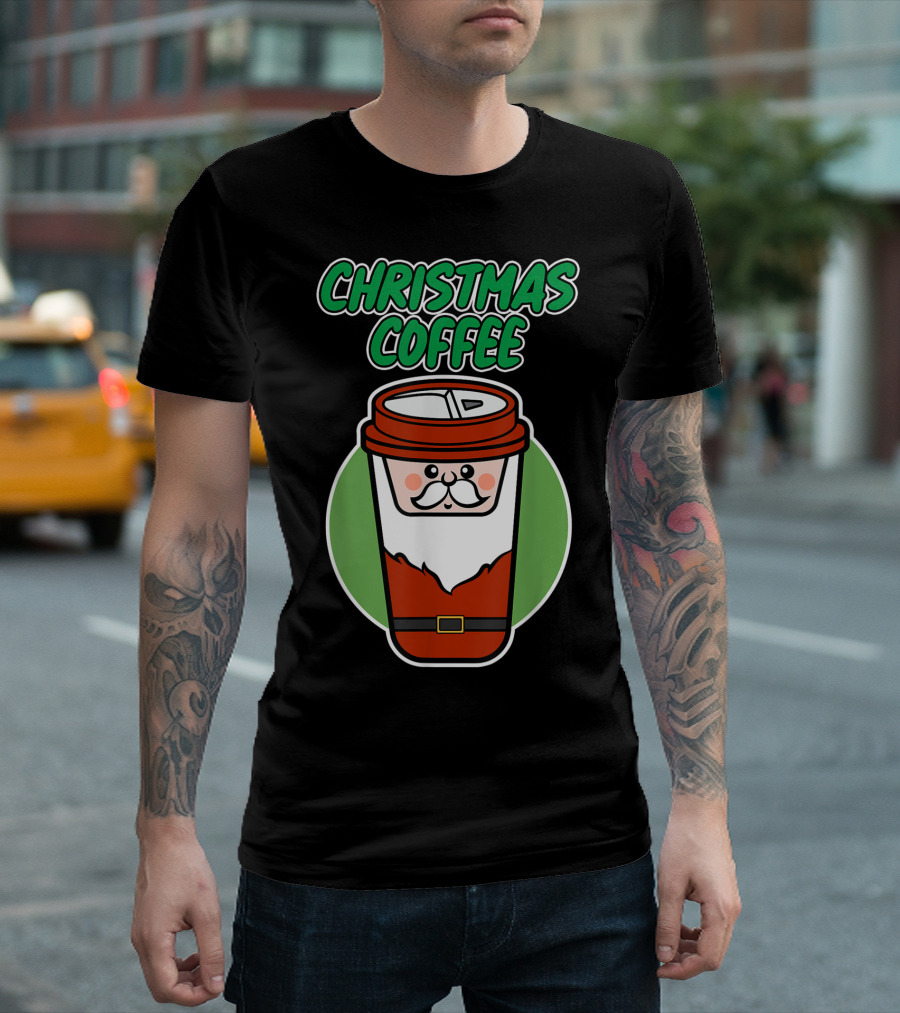 Christmas Coffee Santa Cup Christmas Coffee T-Shirt