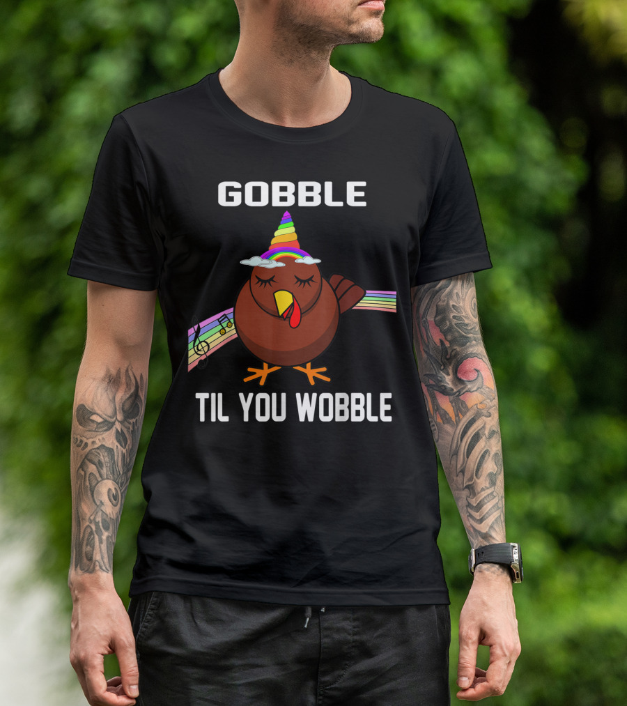 Gobble Til You Wobble Funny Unicorn Turkey With Rainbow And Musical Notes T-Shirt