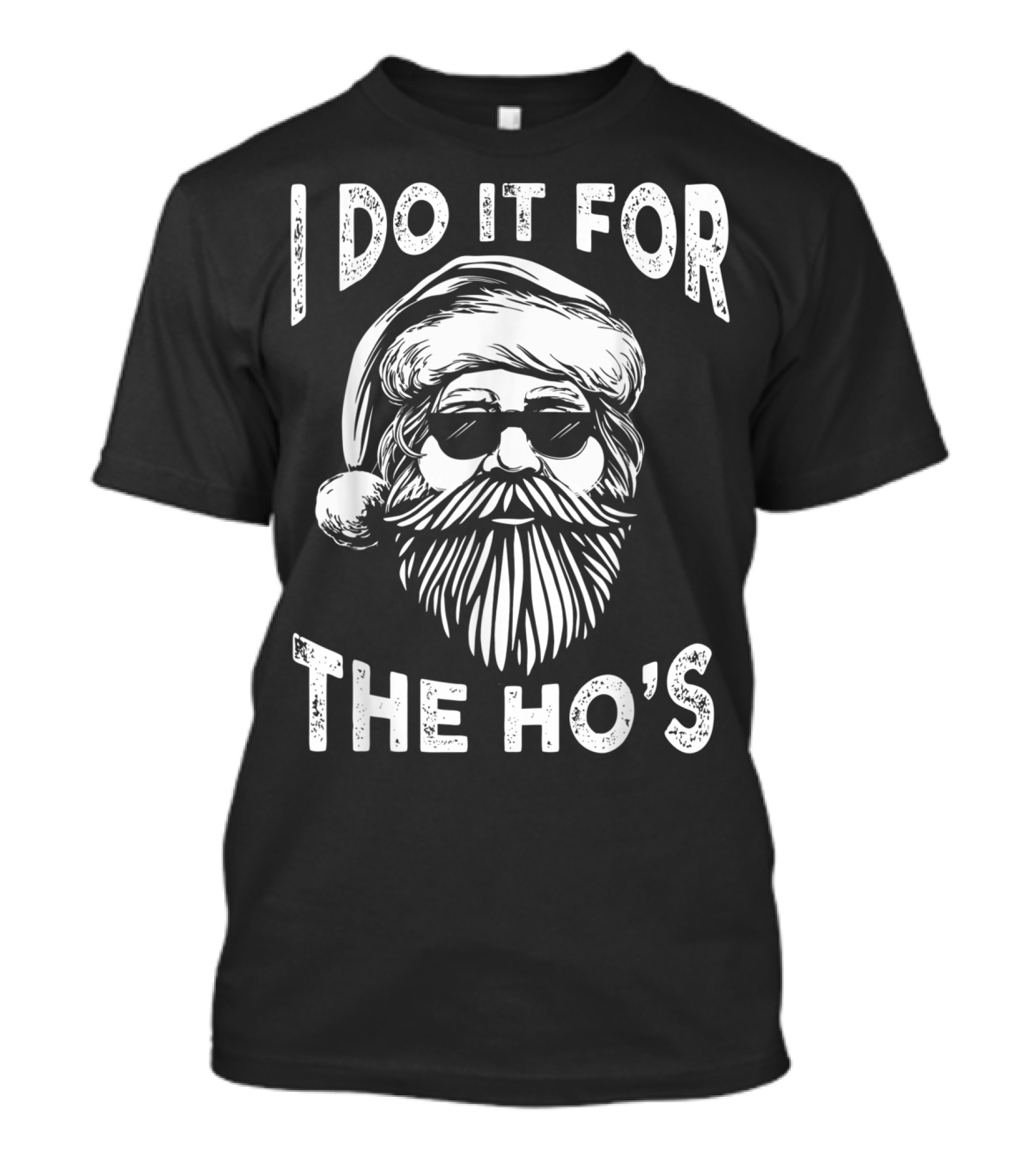 I Do It For The Ho's Funny Christmas Santa Cool Sunglasses Holiday Humor T-Shirt