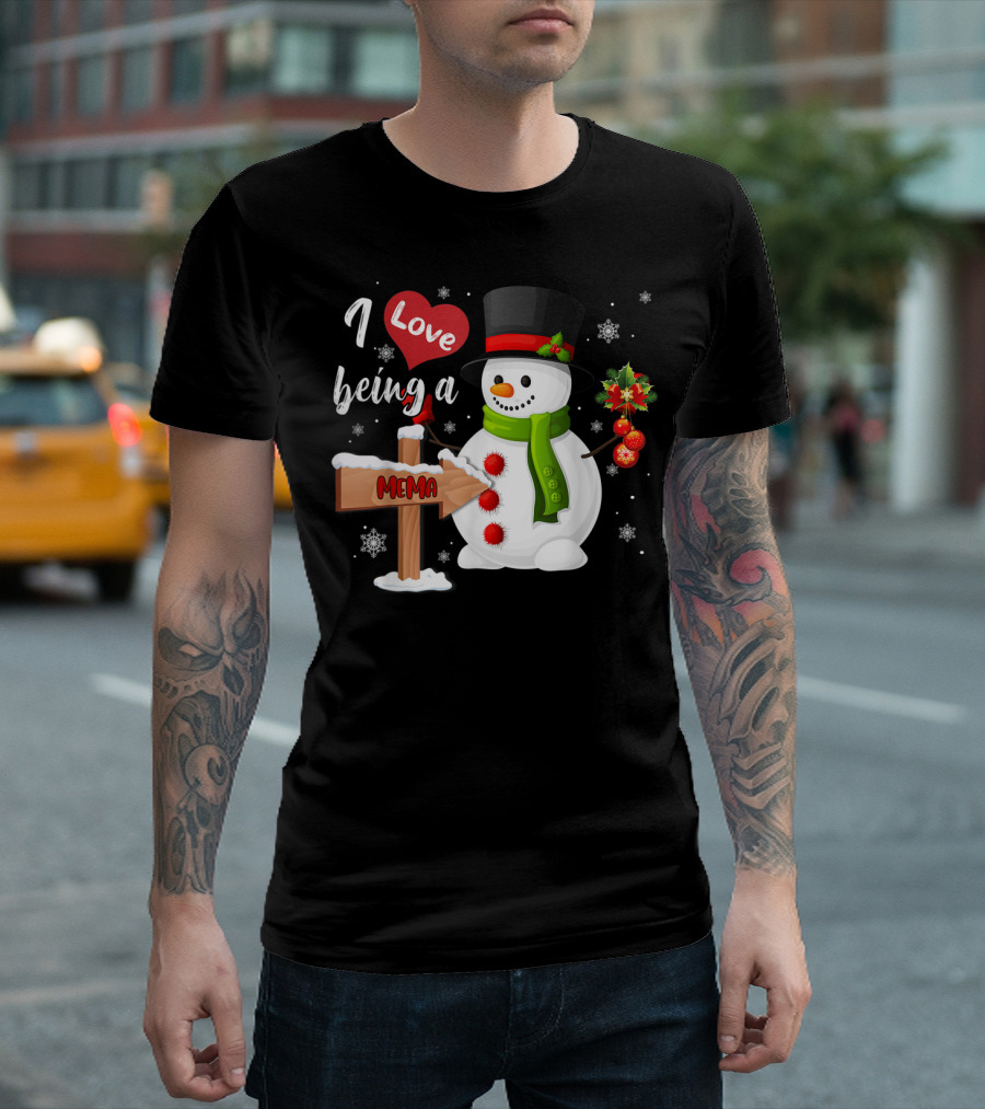 I Love Being A Mema Snowman Christmas Holiday T-Shirt