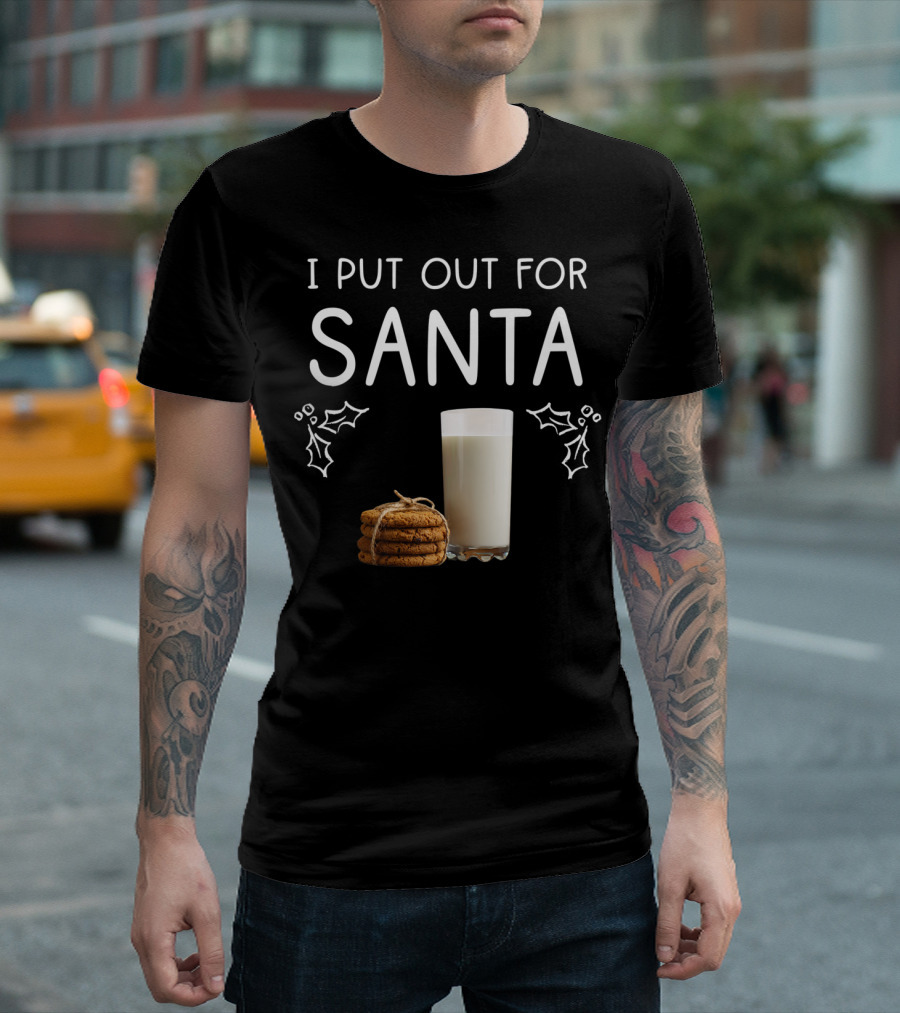 I Put Out For Santa Milk Cookies Holly Funny Christmas Flirty T-Shirt