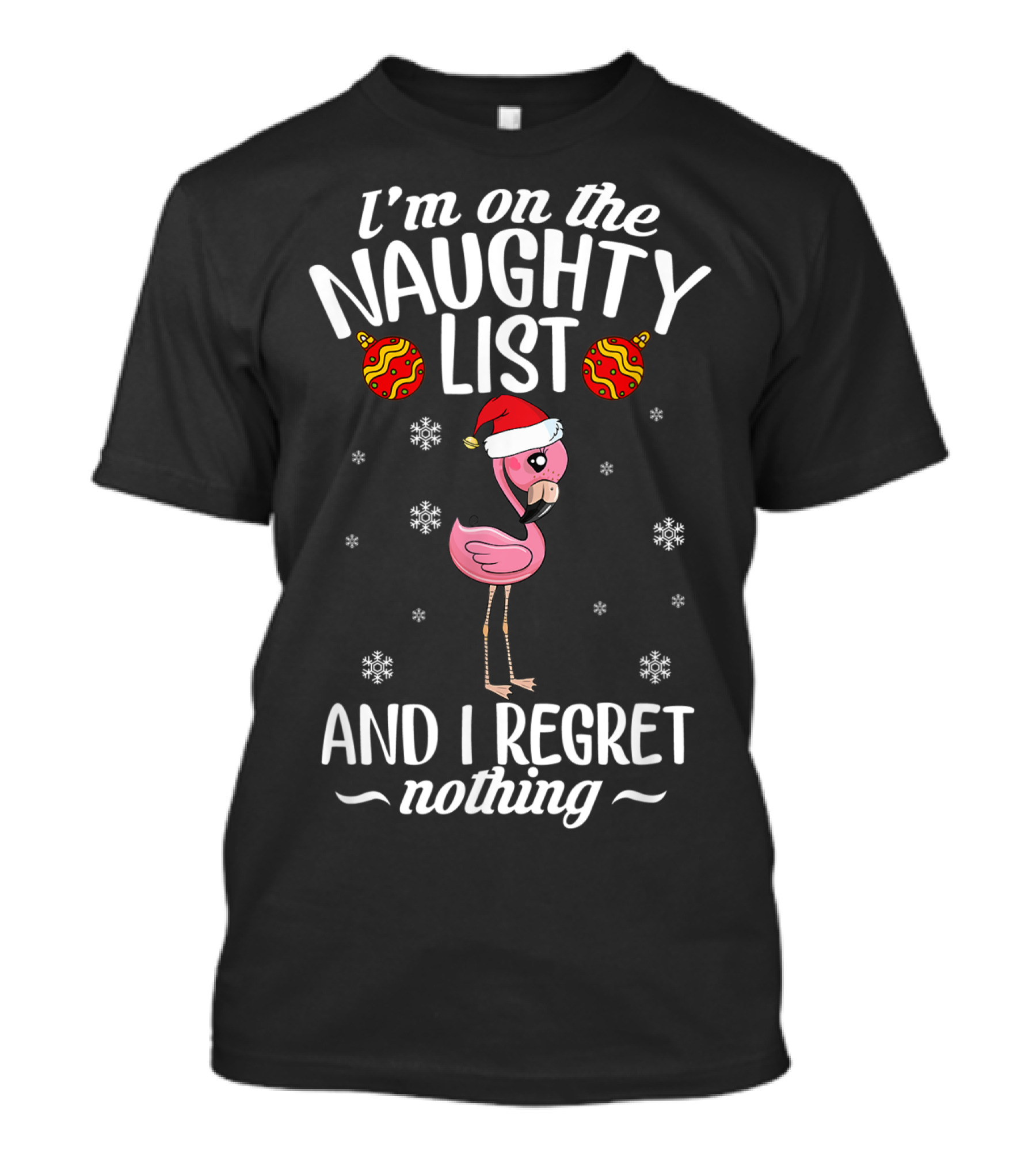 I'm On The Naughty List And I Regret Nothing Funny Flamingo Lover T-Shirt