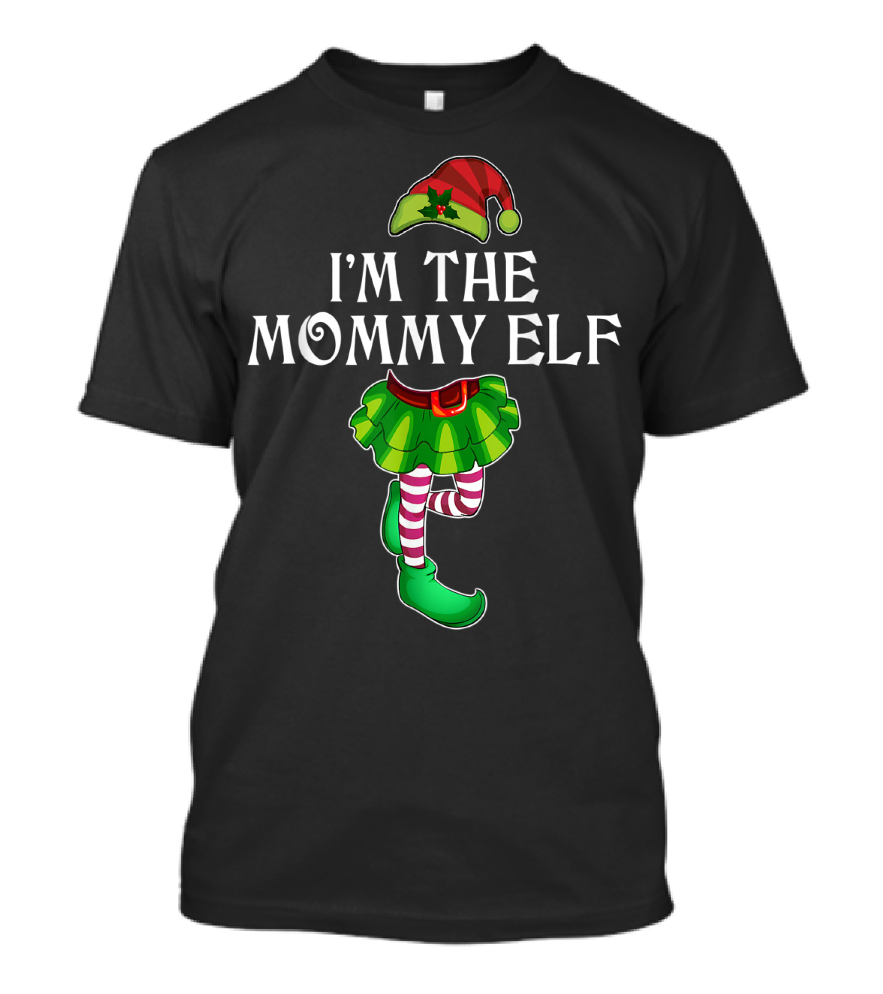 I'm The Mommy Elf Christmas Hat And Green Skirt With Striped Elf Shoes T-Shirt