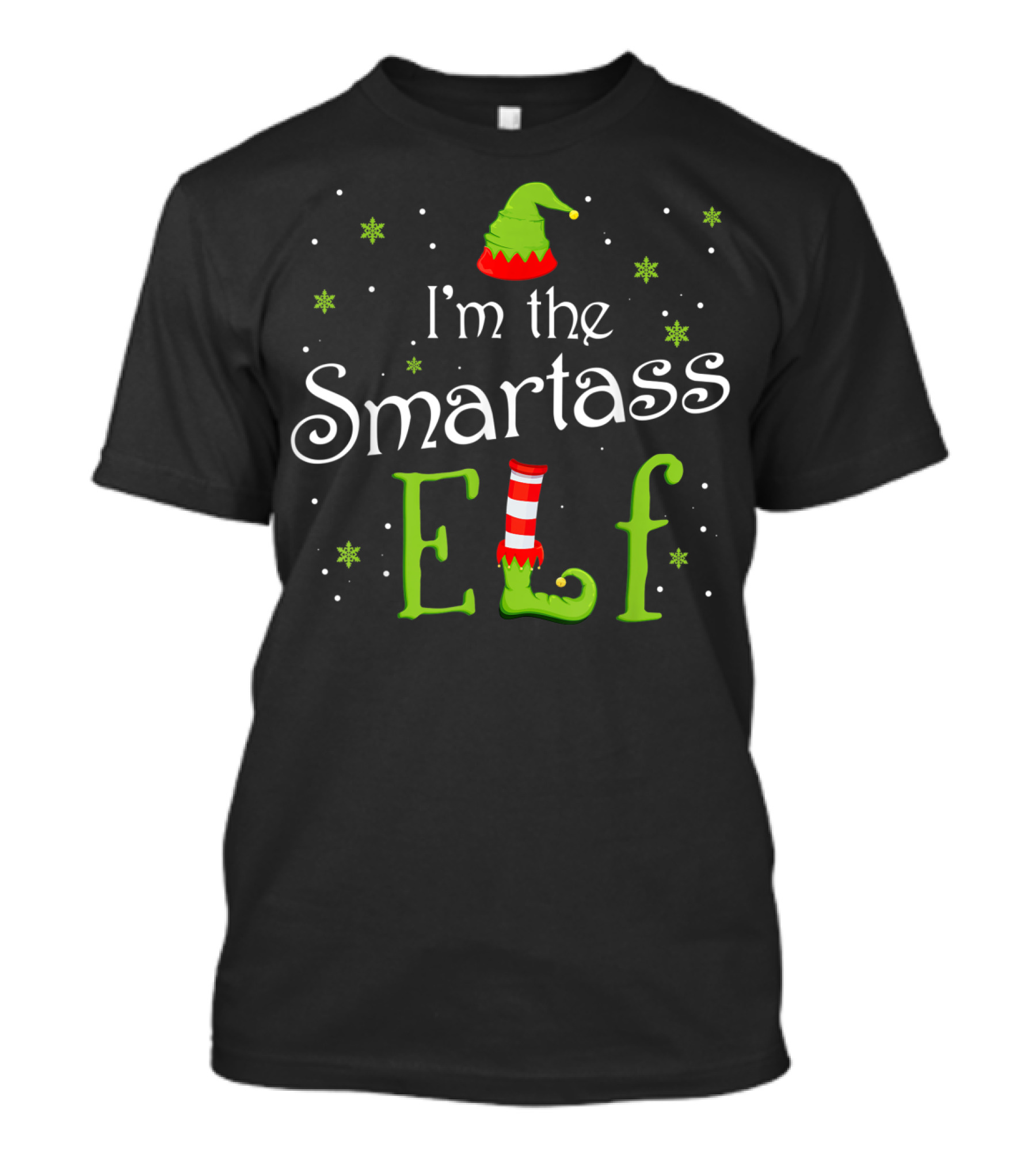 I'm The Smartass Elf Green Hat Striped Boot Christmas Snowflakes T-Shirt