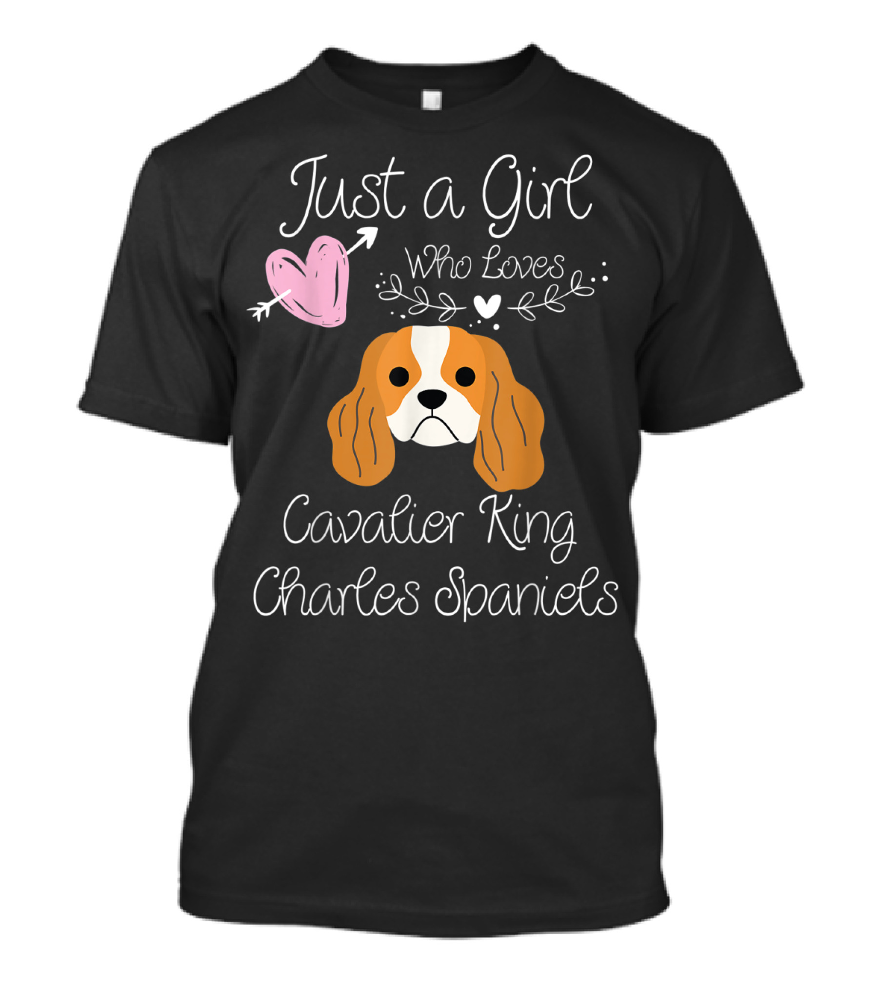 Just A Girl Who Loves Cavalier King Charles Spaniels T-Shirt