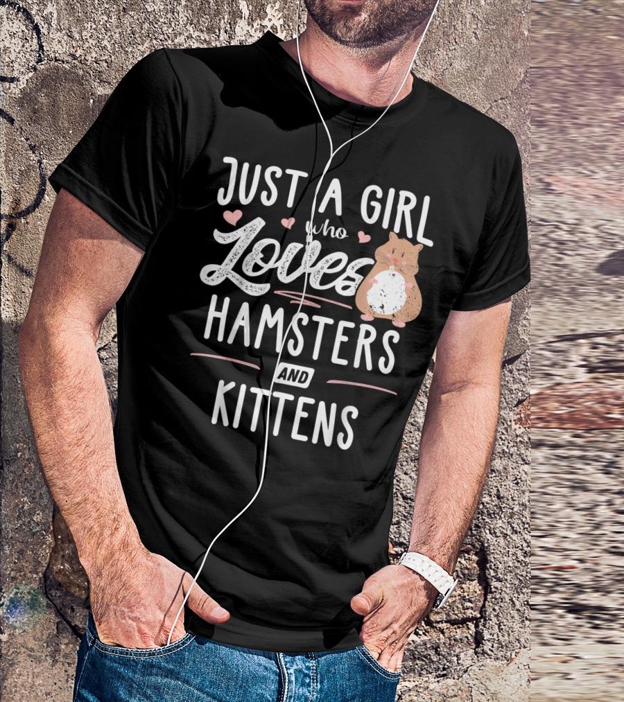 Just A Girl Who Loves Hamsters And Kittens T-Shirt