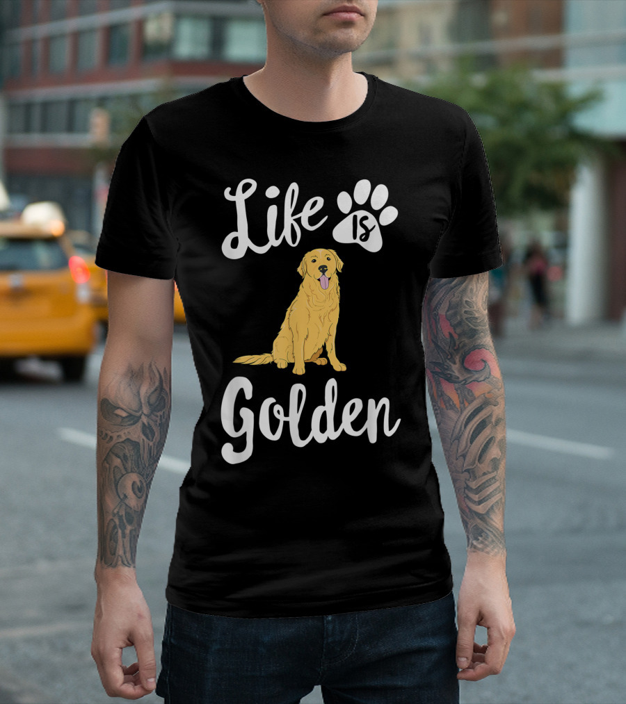 Life Is Golden Retriever Dog Puppy T-Shirt