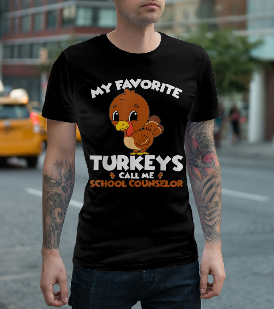 My Favorite Turkeys Call Me School Counselor T-Shirt