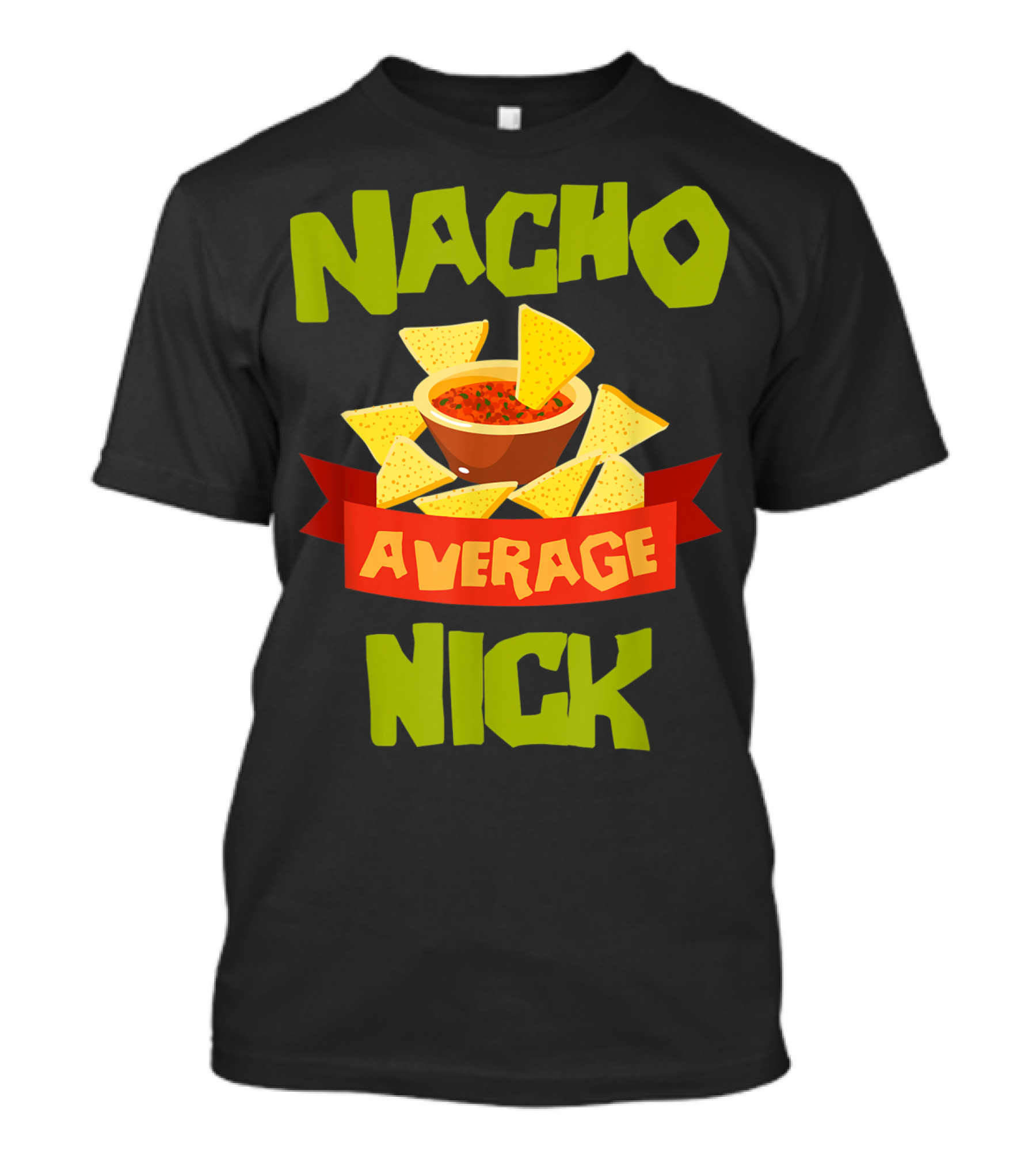 Nacho Average Nick Nachos And Salsa Bowl T-Shirt