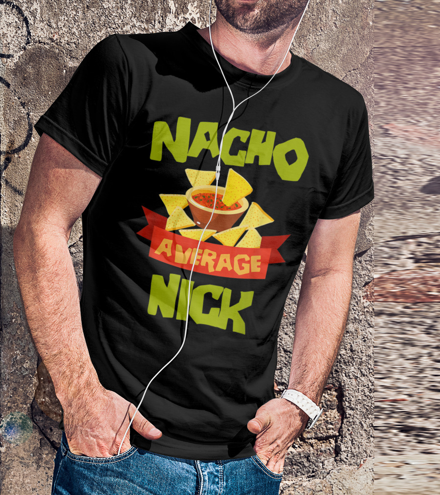 Nacho Average Nick Nachos And Salsa Bowl T-Shirt