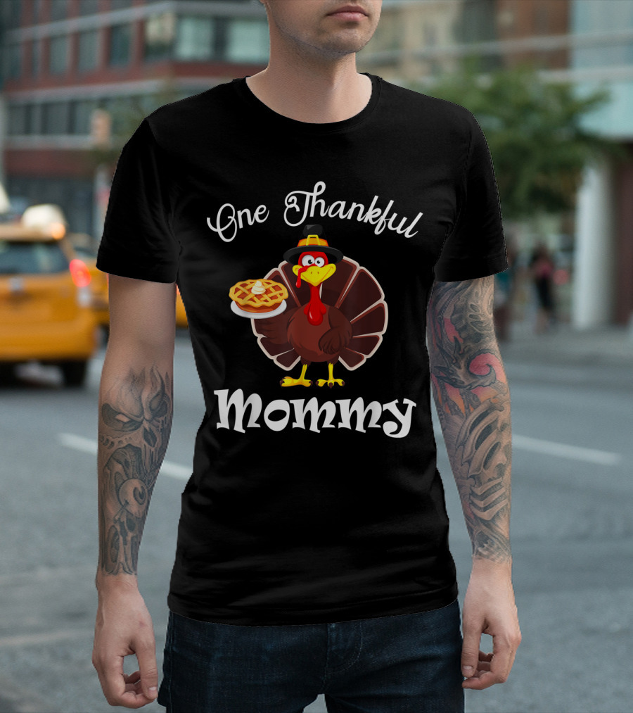 One Thankful Mommy Turkey with Pilgrim Hat and Pie T-Shirt