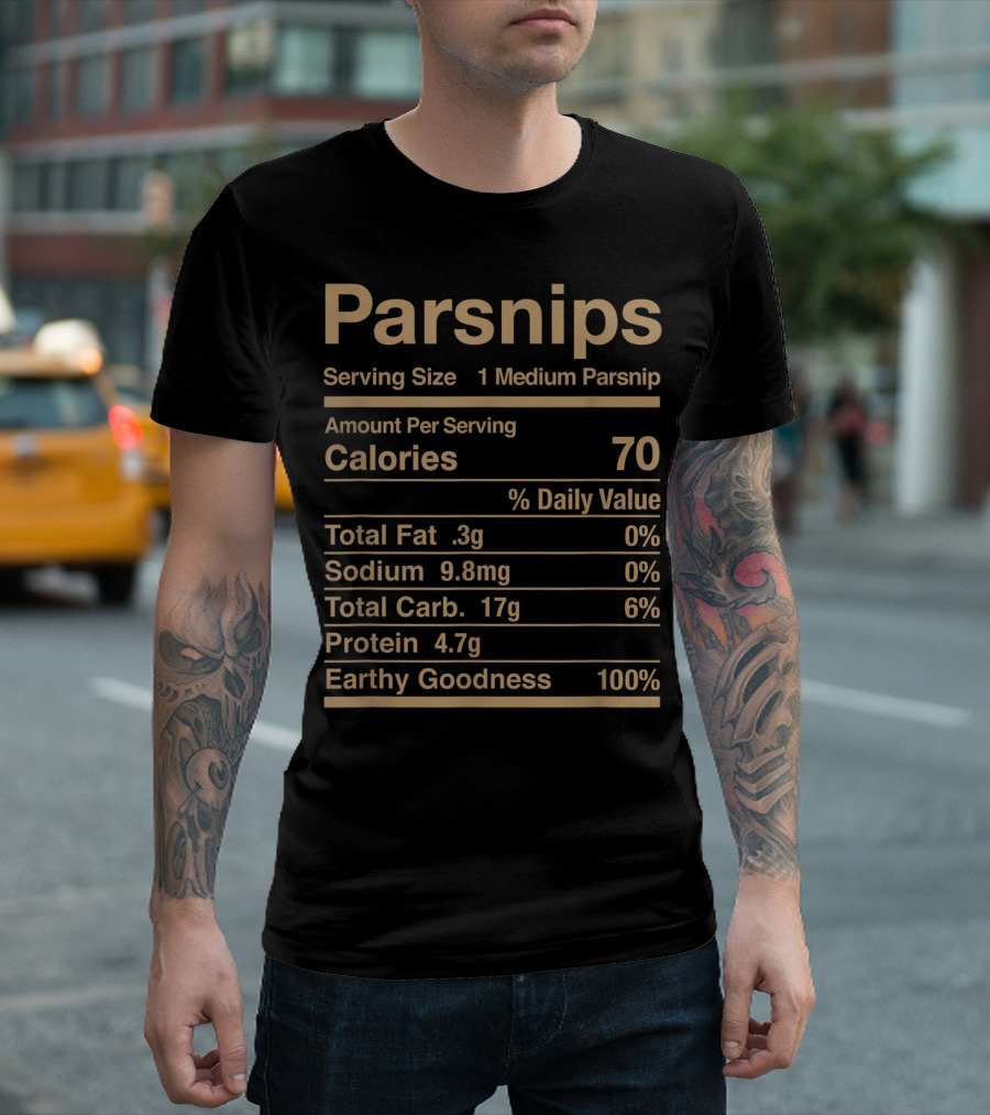 Parsnips Nutrition Facts Label Earthy Goodness 100% Calories 70 Total Fat 0% T-Shirt