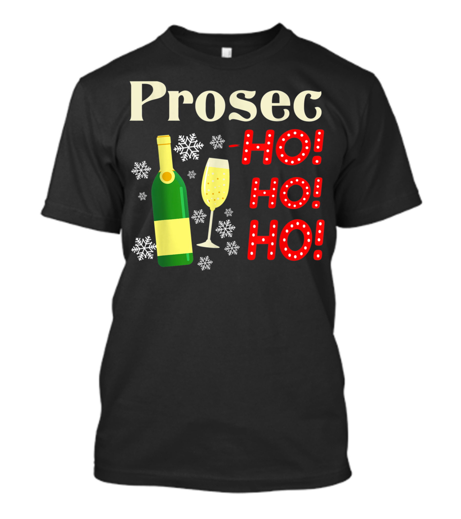 Prosec Ho Ho Ho Bottle Snowflakes Christmas Cheer T-Shirt