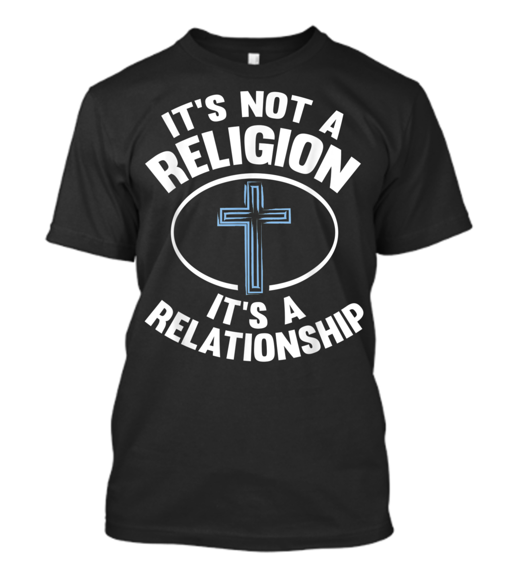 It's Not A Religion It's A Relationship God Jesus Faith Bible Cross T-Shirt