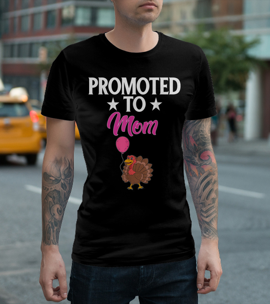 Promoted to Mom Thanksgiving Turkey Balloon T-Shirt