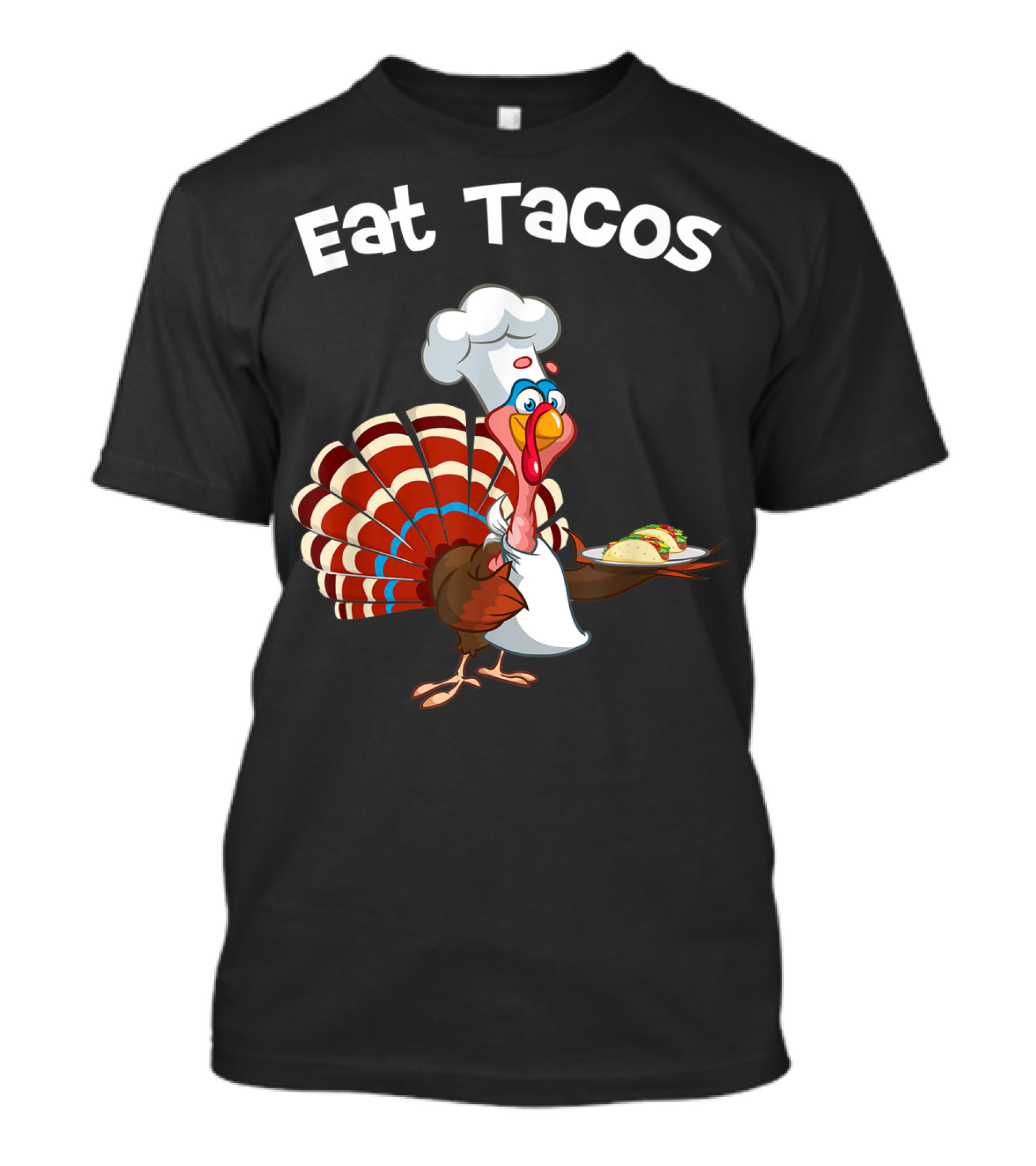 Eat Tacos Turkey Thanksgiving Funny Taco T-Shirt