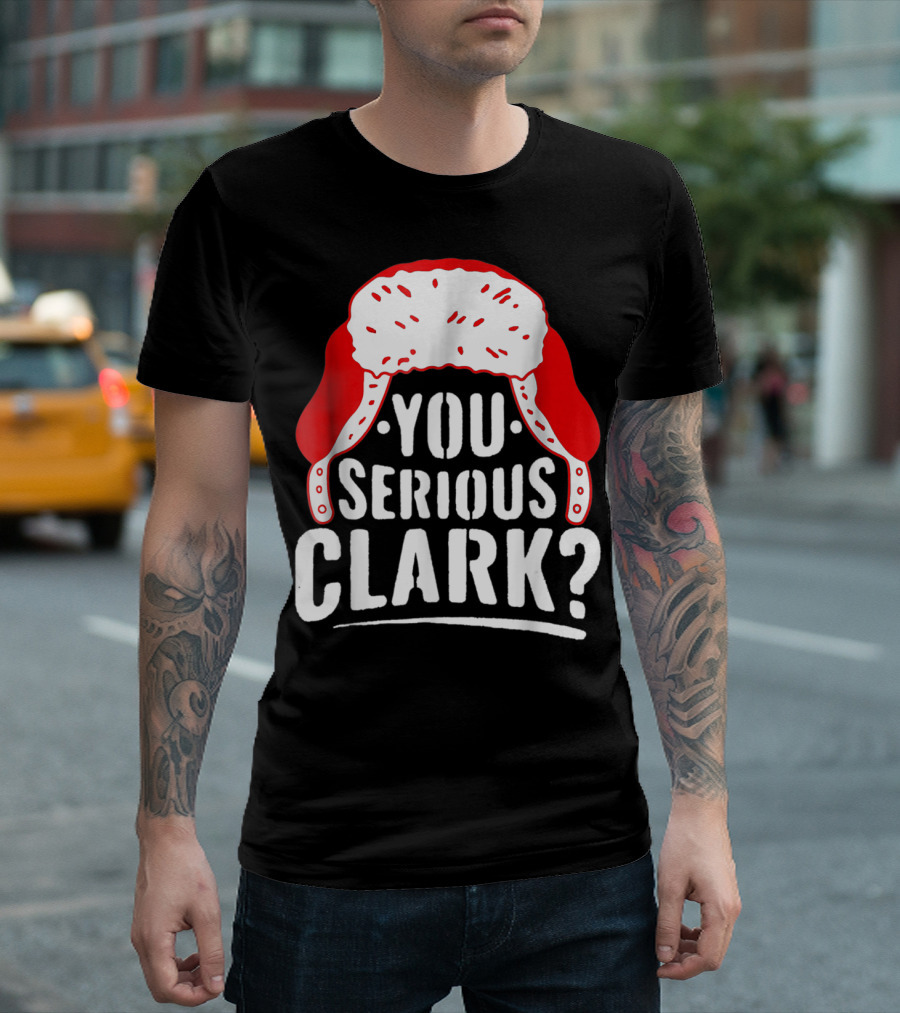 You Serious Clark Red Santa Hat T-Shirt