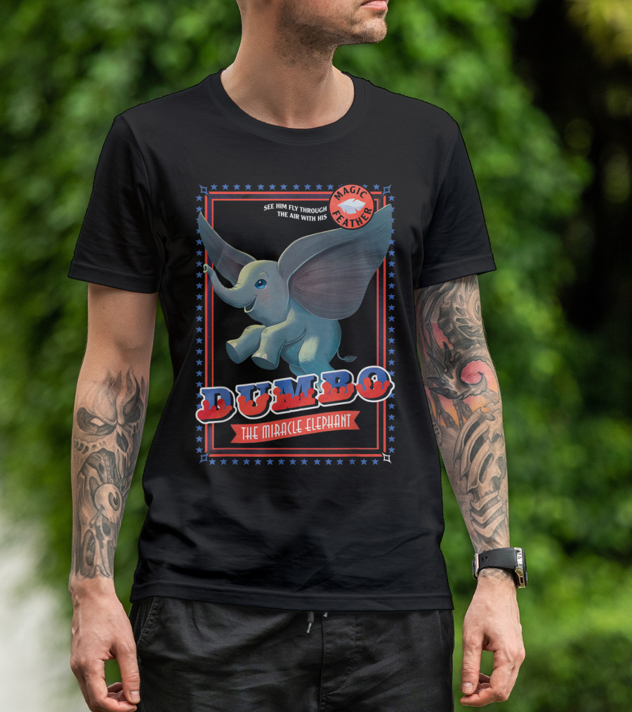Dumbo See Him Fly Through The Air With His Magic Feather The Miracle Elephant T-Shirt