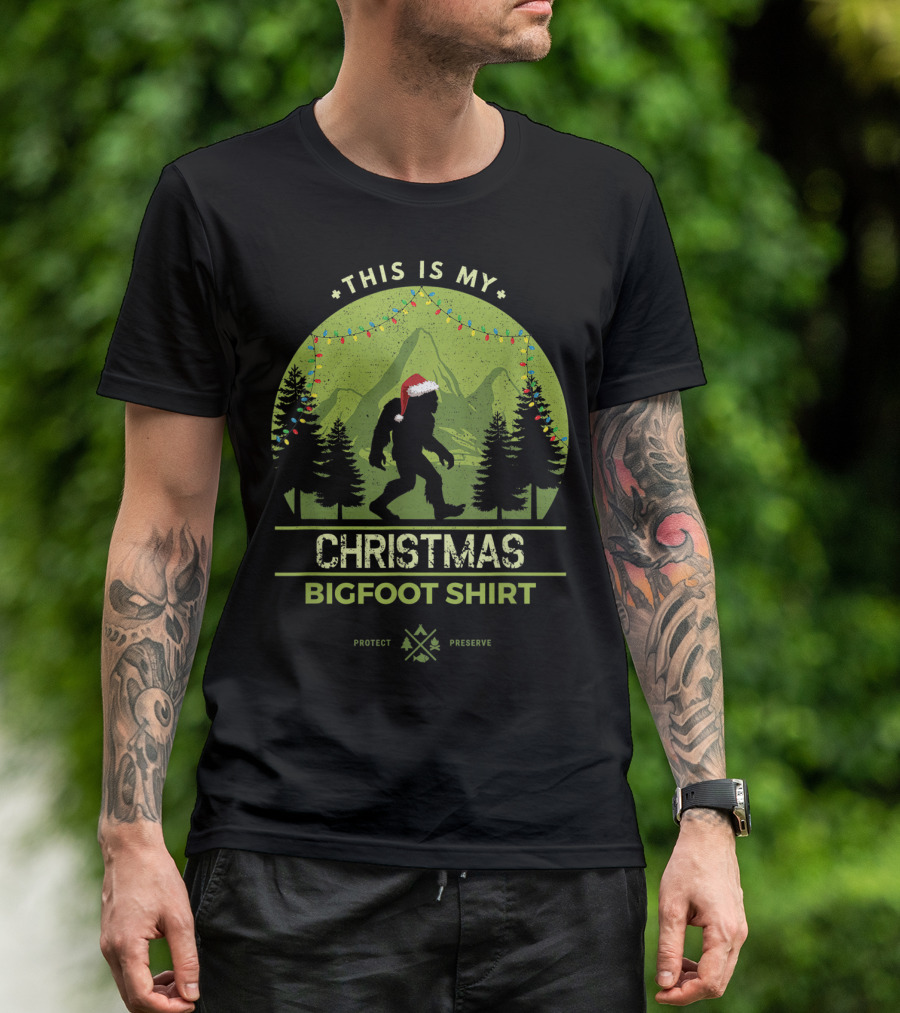 This Is My Christmas Bigfoot Shirt Santa Squatch Protect Preserve T-Shirt