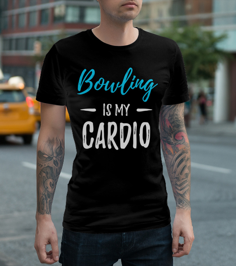 Bowling Is My Cardio T-Shirt