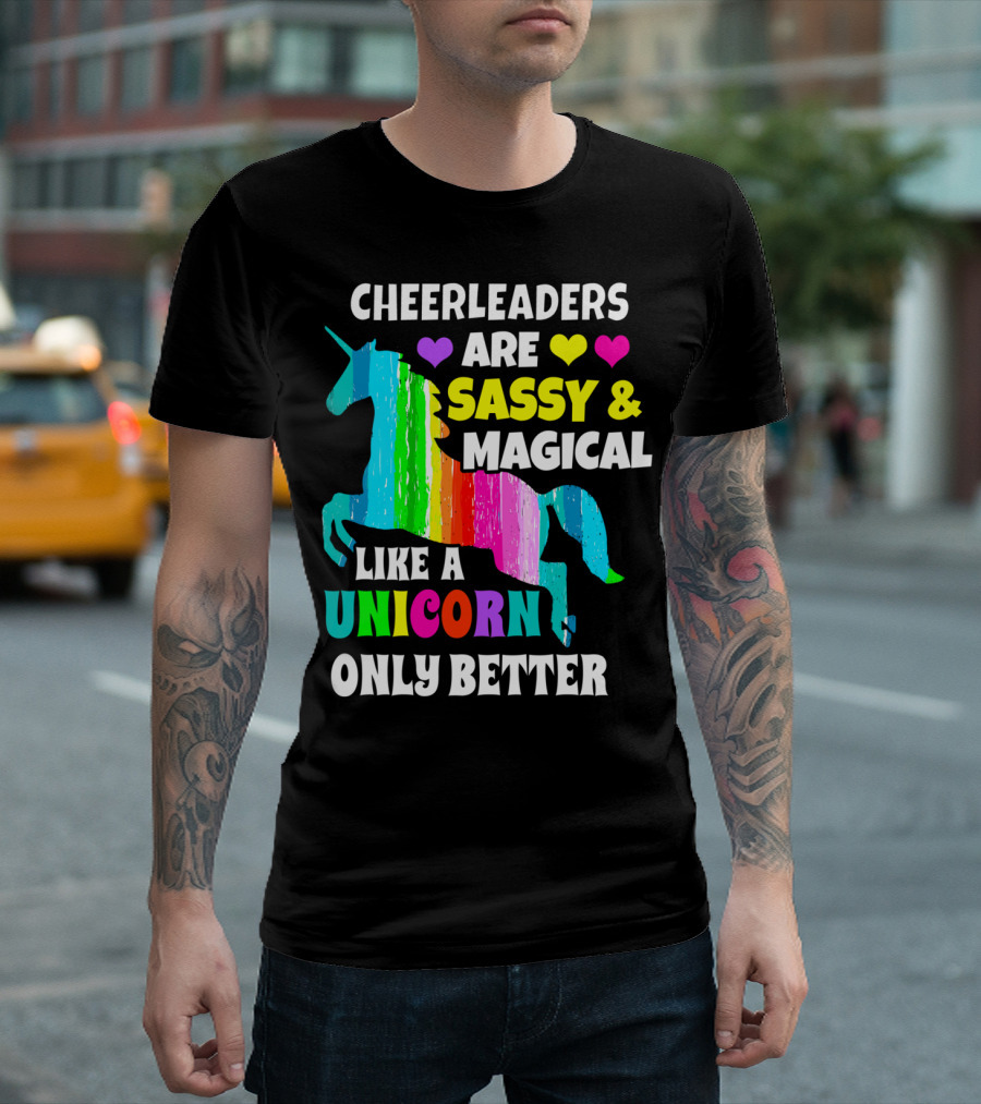 Cheerleaders Are Sassy Magical Like A Unicorn Only Better T-Shirt