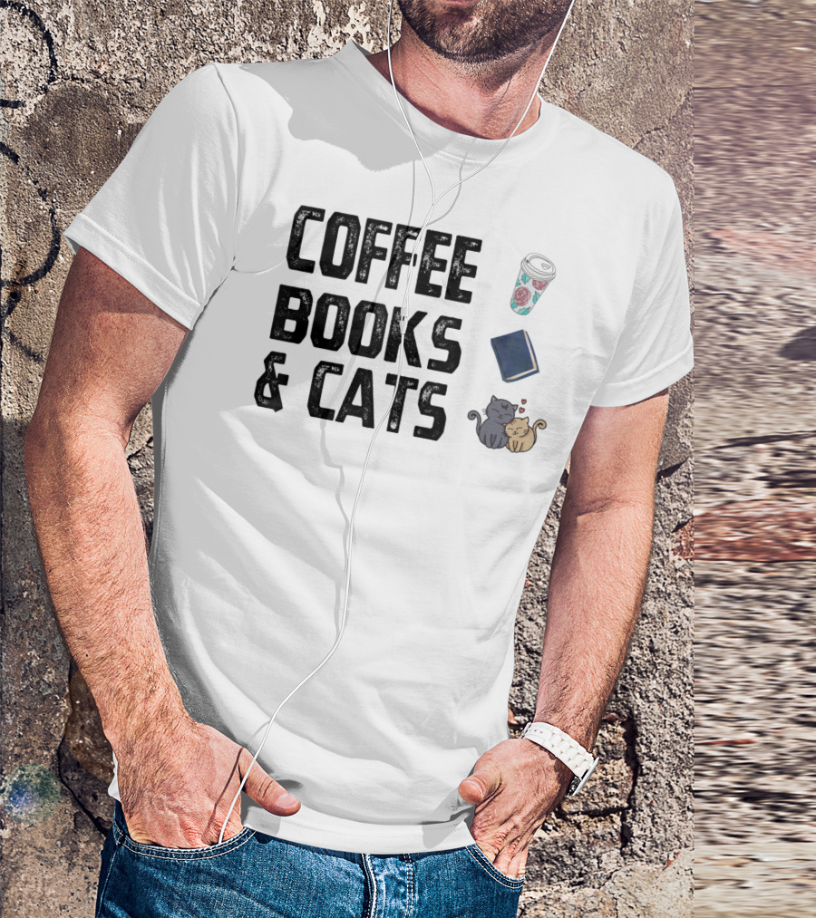 Coffee Books And Cats Cute Mug And Cozy Companions T-Shirt